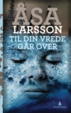 "Til din vrede går over" av Åsa Larsson