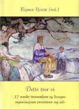 "Dette tror vi - 37 norske trossamfunn og livssynsorganisasjoner presenterer seg selv" av Rigmor Heistø