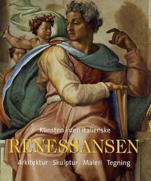 "Kunsten i den italienske renessansen - arkitektur, skulptur, maleri, tegning" av Rolf Toman