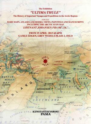"The Exhibition «ULTIMA THULE» The history of Important Voyages and expeditions in the Arctic Regions For Sale : Rare Maps, Vievs, Atlases and Books, Paintings and Manuscripts Including the Polar Icon Map : LÓITNANT JOHANSEN FRA 86°.14.´" av Pål Sagen