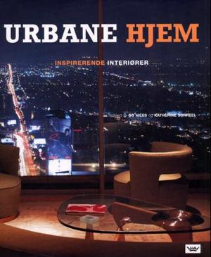 "Urbane hjem - inspirerende interiører" av Bo Niles
