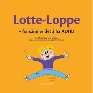 Lotte-Loppe - for sånn er det å ha ADHD