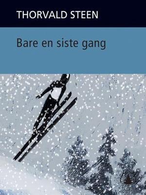 "Bare en siste gang" av Thorvald Steen