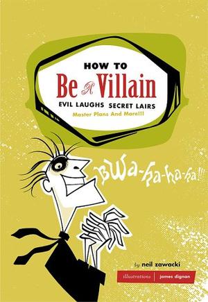 "How to be a Villain" av Neil Zawacki