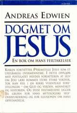"Dogmet om Jesus hvor mannen fra Nazareth tok feil" av Andreas Edwien