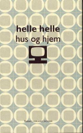 "Hus og hjem roman" av Helle Helle