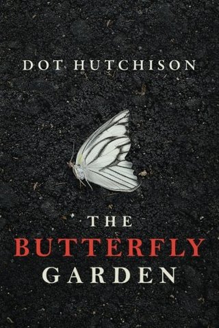 "The Butterfly Garden (The Collector Trilogy)" av Dot Hutchison