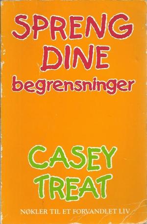 Spreng dine begrensninger - nøkler til et forvandlet liv