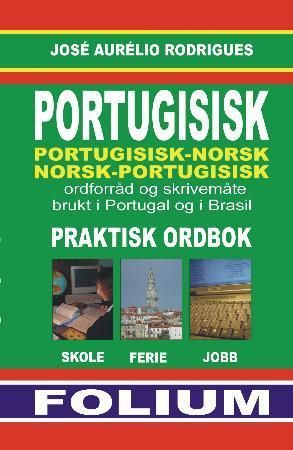 "Portugisisk-norsk, norsk-portugisisk praktisk ordbok ordforråd og skrivemåte brukt i Portugal og i Brasil" av José Aurélio Rodrigues