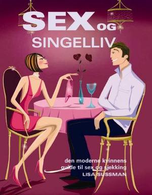 "Sex og singelliv - den moderne kvinnens guide til sex og sjekking" av Lisa Sussman