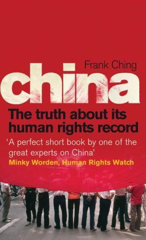 "China The Truth About Its Human Rights Record" av Frank Ching