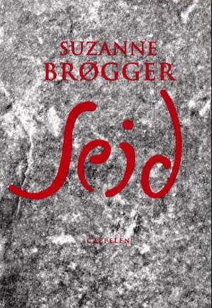 "Seid - artikler og essay : 1990-2001" av Suzanne Brøgger