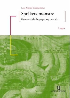 "Språkets mønstre - grammatiske begreper og metoder" av Lars Anders Kulbrandstad