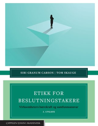 Etikk for beslutningstakere - virksomheters bærekraft og samfunnsansvar