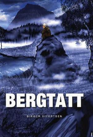 "Bergtatt - en fortellende fremstilling om barne- og ungdomspsykiatriens vekst i Sør-Trøndelag 1968-2008" av Birger Sivertsen