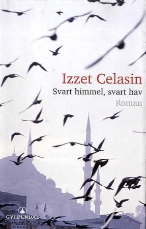 "Svart himmel, svart hav roman" av Izzet Celasin