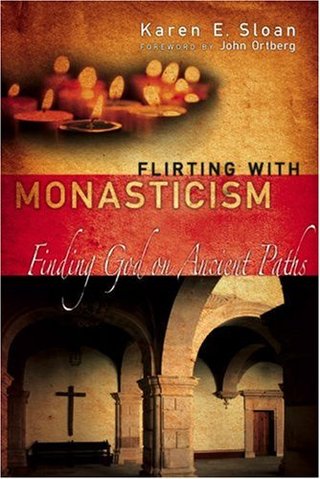 "Flirting with Monasticism - Finding God on Ancient Paths" av Karen E. Sloan