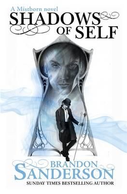 Shadows of self - a mistborn novel
