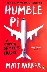 "Humble Pi - A Comedy of Maths Errors" av Matt Parker