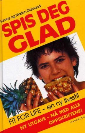 "Spis deg glad - fit for life, en ny livsstil" av Harvey Diamond