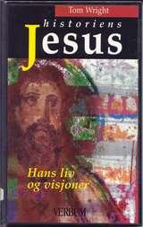 Historiens Jesus - hans liv og visjoner