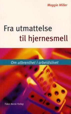 "Fra utmattelse til hjernesmell - om utbrenthet i arbeidslivet" av Maggi Miller