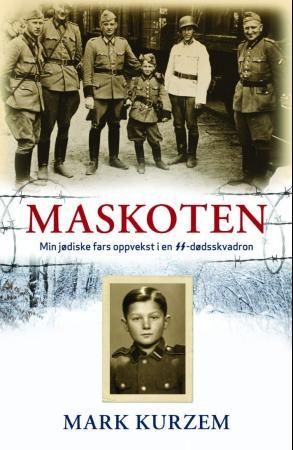 Maskoten - min jødiske fars oppvekst i en SS-dødsskvadron