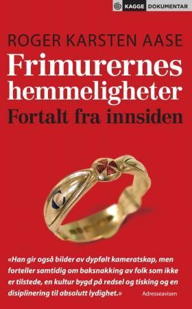 "Frimurernes hemmeligheter fortalt fra innsiden" av Roger Karsten Aase