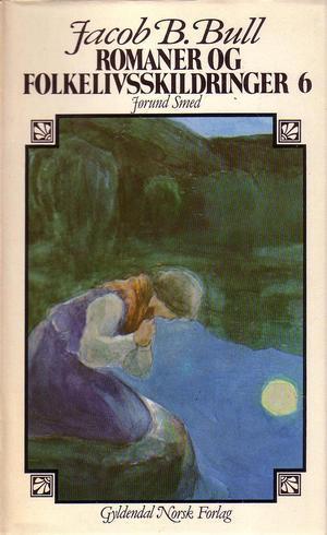 "Romaner og folkelivsskildringer. Bd. 6 - Jørund Smed" av Jacob Breda Bull