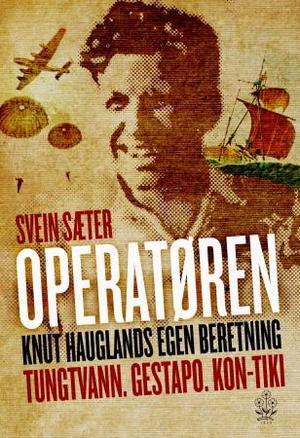 "Operatøren - Knut Hauglands egen beretning" av Knut Haugland