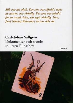 "Dokumenter vedrørende spilleren Rubashov" av Carl-Johan Vallgren