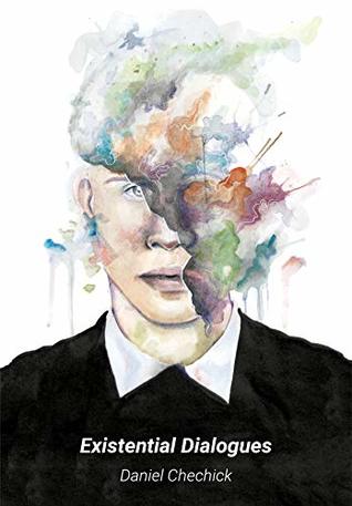 "Existential Dialogues" av Daniel Chechick
