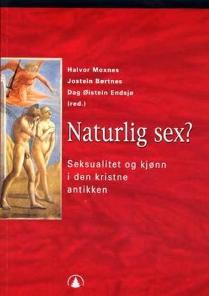 "Naturlig sex? - seksualitet og kjønn i den kristne antikken" av Halvor Moxnes