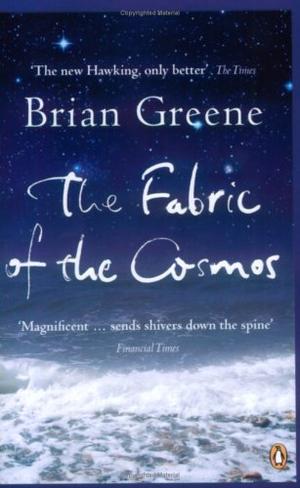 The Fabric of the Cosmos - Space, Time and the Texture of Reality (Penguin Press Science)