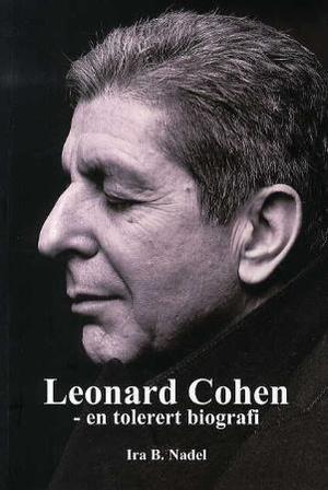 "Leonard Cohen - en tolerert biografi" av Ira B. Nadel