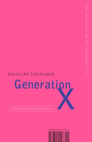 Generation X - tales for an accelerated culture