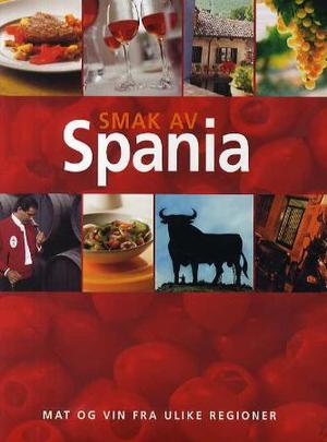 "Smak av Spania - mat og vin fra ulike regioner" av Birgit Alm