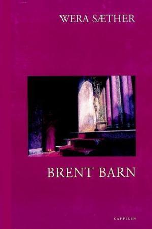 "Brent barn - roman" av Wera Sæther