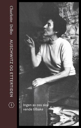 Auschwitz og ettertiden - I : Ingen av oss skal vende tilbake