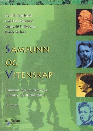 "Samfunn og vitenskap - samfunnsfagenes fremvekst, oppgaver og arbeidsmåter" av Fredrik Engelstad