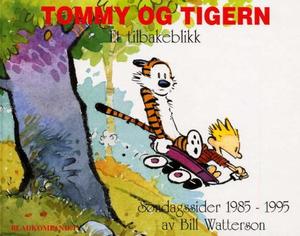 "Tommy og Tigern - et tilbakeblikk : søndagssider 1985-1995" av Bill Watterson