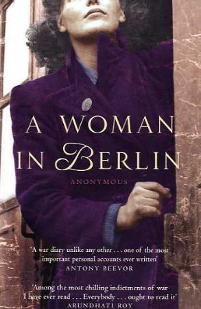 "A woman in Berlin - diary 20 April 1945 to 22 June 1945" 