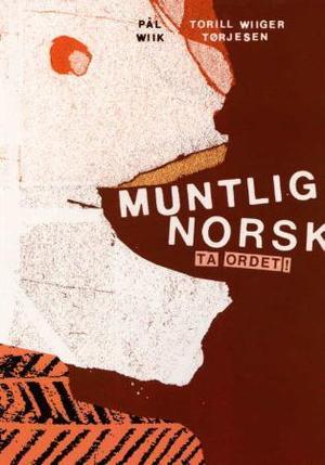 "Muntlig norsk - ta ordet!" av Torill Wiiger Tørjesen