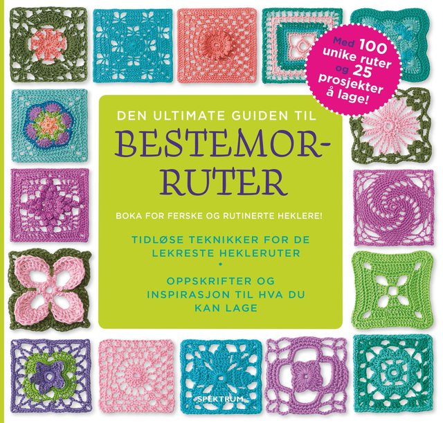 "Den ultimate guiden til bestemorruter - tidløse teknikker for de lekreste hekleruter : oppskrifter og inspirasjon til hva du kan lage" av Margaret Hubert