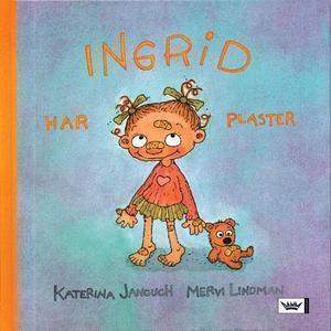 "Ingrid har plaster" av Katerina Janouch