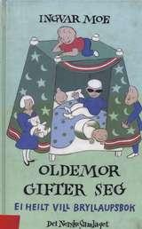 "Oldemor gifter seg ei heilt vill bryllaupsbok" av Ingvar Moe