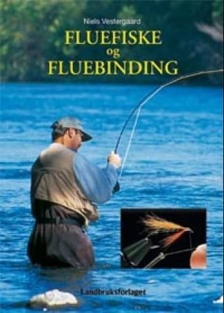 "Fluefiske ; Fluebinding" av Niels Vestergaard