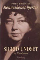 "Menneskenes hjerter - Sigrid Undset, en livshistorie" av Tordis Ørjasæter