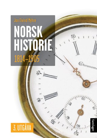 Norsk historie 1814-1905 - å byggje ein stat og skape ein nasjon