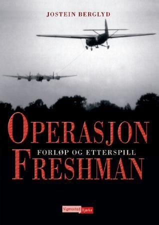 "Operasjon Freshman forløp og etterspill" av Jostein Berglyd